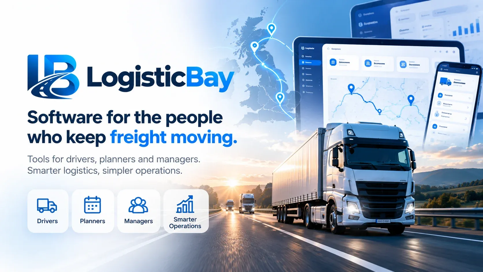 LogisticBay – software for the people who keep freight moving, shown on laptop, tablet and phone above a lorry on the motorway.